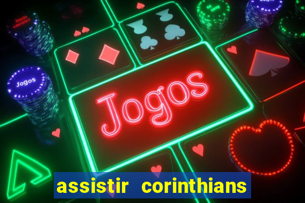 assistir corinthians fut max